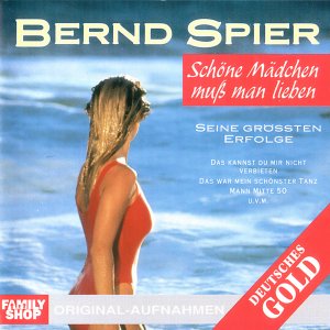 Bernd Spier - Schne Mdchen mu man lieben