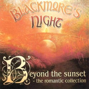 Blackmore's Night - Beyond the Sunset - The Romantic Collection