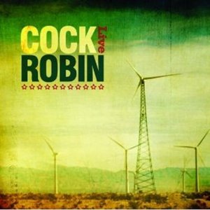 Cock robin - live