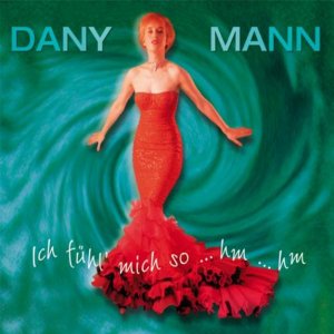 Dany Mann - Ich Fhl Mich So ...Hm ...Hm (2000) 3x3