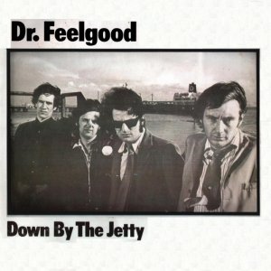 Dr. Feelgood - Down By The Jetty 3x3