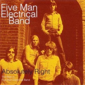 Five Man Electrical Band - Absolutely Right (The Best Of) 3x3