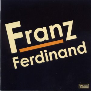 Franz Ferdinand - Franz Ferdinand (2004)