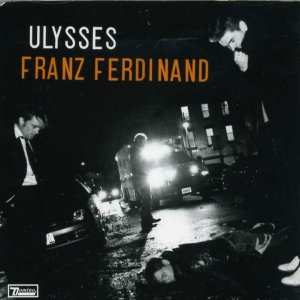 Franz Ferdinand - Ulysses (2009)