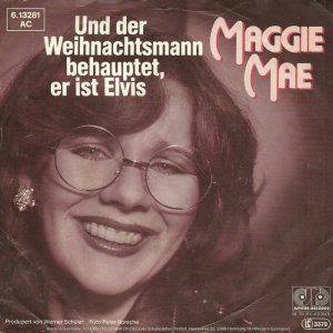 Maggie Mae - Und Der Weihnachtsmann Behauptet Er Ist Elvis (1981) 3x3