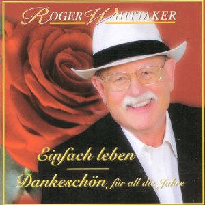 Roger Whittaker - Einfach Leben (Dankeschn Fr All Die Jahre) 300x300