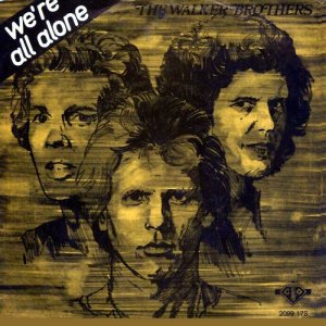 Walker Brothers - We're All Alone (1977) 3x3