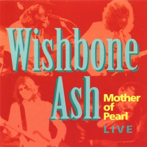 Wishbone Ash - Mother of Pearl - Live (1995) 3x3